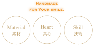 Handmade for your smile.